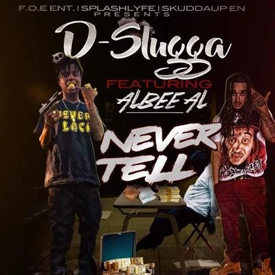 D-Slugga/Albee Al Never Tell (feat. Albee Al)