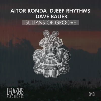 Djeep Rhythms/Dave Bauer/Aitor Ronda Sultans of Groove