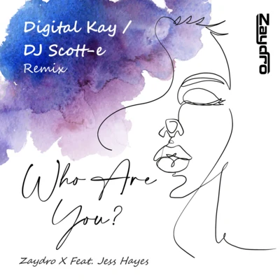 Zaydro/Jess Hayes Who Are You (Digital KayDJ Scott-e Remix)