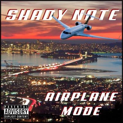 Shady Nate Airplane Mode