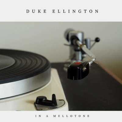 Duke Ellington/Duke Ellington and His Orchestra In a Mellotone