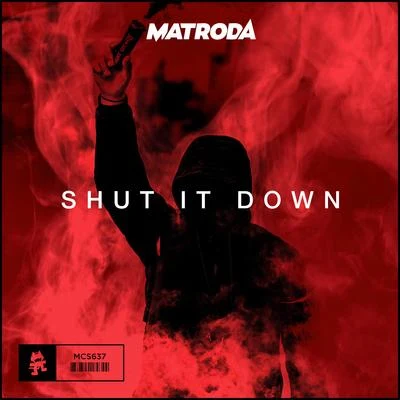 Matroda Shut It Down