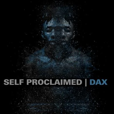 DAX Self Proclaimed