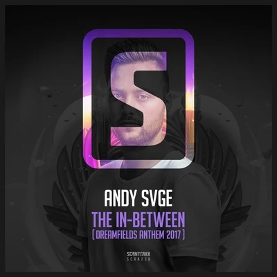 ANDY SVGE The In-Between (Dreamfields 2017 Anthem)