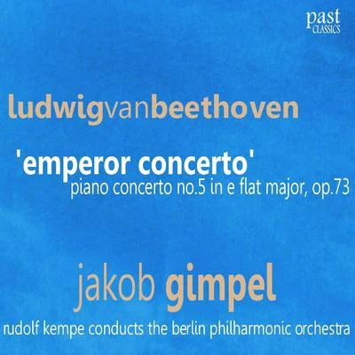 Jakob Gimpel Beethoven: Piano Concerto No. 5 in E-Flat Major, Op. 73 - Emperor Concerto