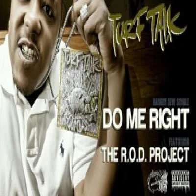 Turf Talk Do Me Right (feat. The R.O.D. Project) - Single