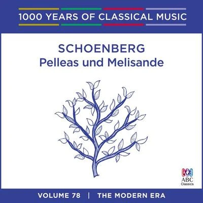 Sydney Symphony Orchestra Schoenberg: Pelleas und Melisande (1000 Years Of Classical Music, Vol. 78)