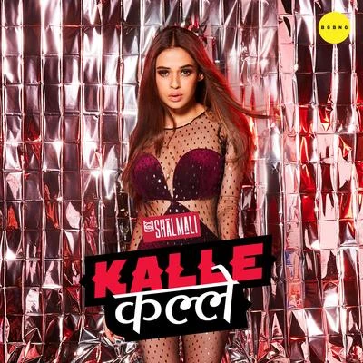 Shalmali Kholgade Kalle Kalle - Single