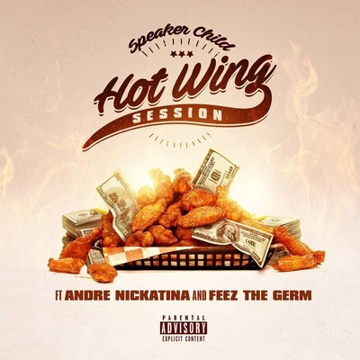 Feez the Germ/Andre Nickatina/Speaker Child Hot Wing Session (feat. Andre Nickatina & Feez the Germ)