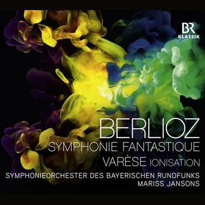 Mariss Jansons BERLIOZ, H.: Symphonie fantastiqueVARÈSE, E.: Ionisation (Bavarian Radio Symphony, Jansons)