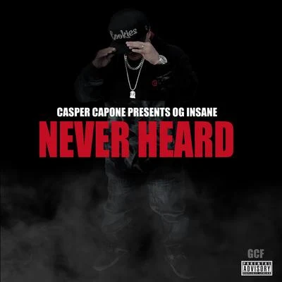 Casper Capone/OG Insane Never Heard