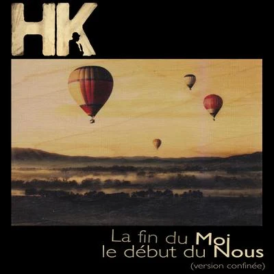 HK La fin du Moi, le début du Nous