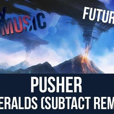 Pusher Emeralds Subtact Remix