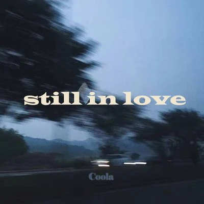 小酷Coola Still in love