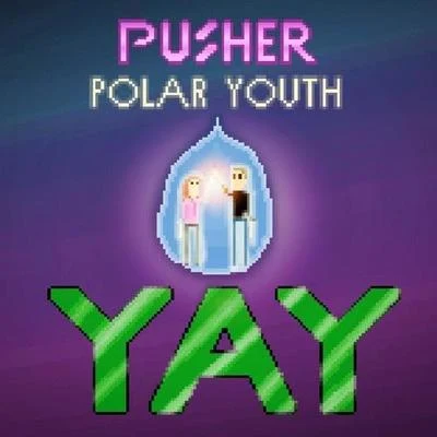 Pusher YAY