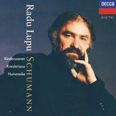 Radu Lupu Schumann: Humoreske; Kinderszenen; Kreisleriana