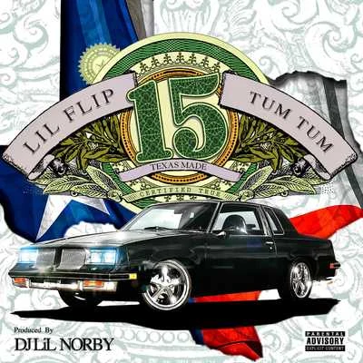 Lil Flip/Tum Tum 15