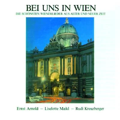 Ernst Arnold Bei uns in Wien - Die schönsten Wienerlieder aus alter und neuer