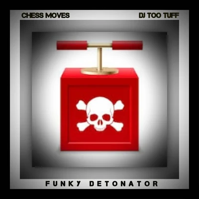 DJ Too Tuff/Chess Moves Funky Detonator