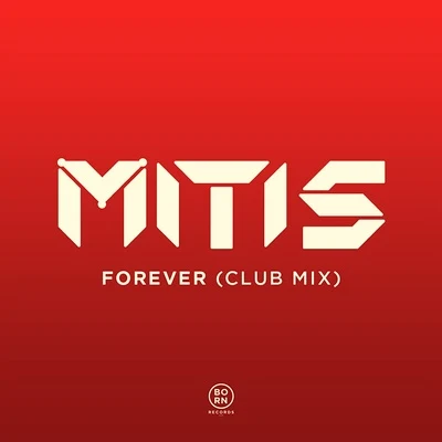 MitiS Forever (Club Mix)