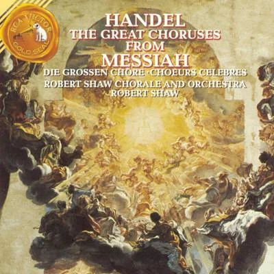 Robert Shaw Händel: The Great Choruses From Messiah