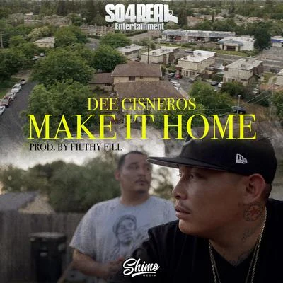 Dee Cisneros Make It Home