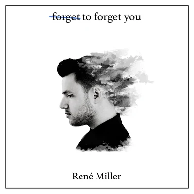 Renè Miller Forget to Forget You