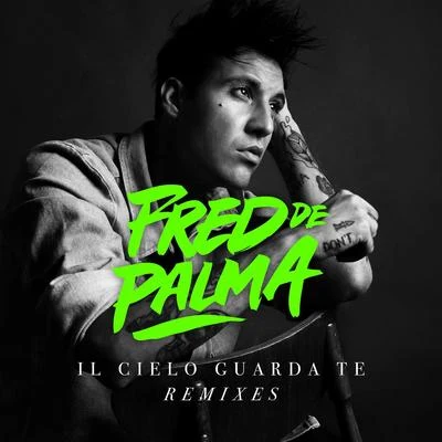 Fred De Palma Il cielo guarda te (ANDYLOVE remix)