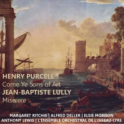 Anthony Lewis Purcell: Come Ye Songs of Art - Lully: Miserere