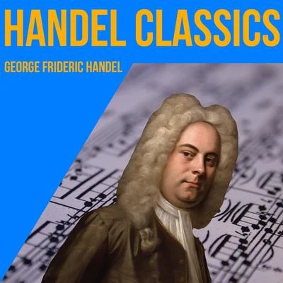 George Frideric Handel Handel Classics