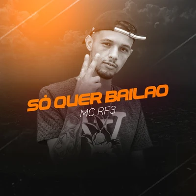 MC RF3 Só Quer Bailão