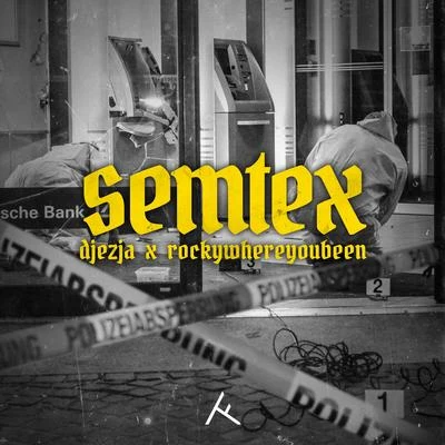 DJEZJA/Rockywhereyoubeen SEMTEX