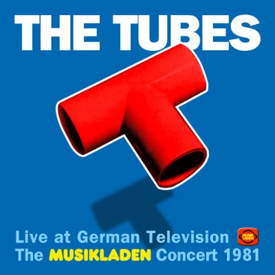 The Tubes The Musikladen Concert 1981 (Live)