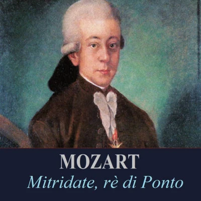 Wolfgang Amadeus Mozart/Leopold Hager Mozart - Mitridate, rè di Ponto