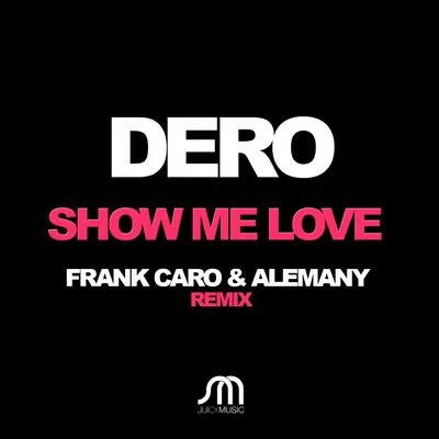 dero Show Me Love (Frank Caro & Alemany 2015 Remix)