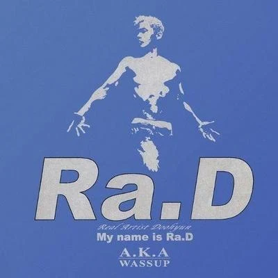 Ra.D My name is Ra.D