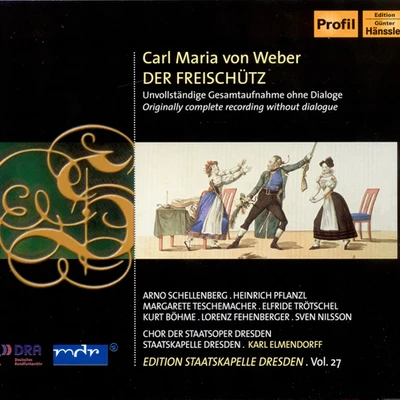 Karl Elmendorff WEBER, C.M. von: Freischutz (Der) [Opera] (Elmendorff) (Staatskapelle Dresden Edition, Vol. 27)