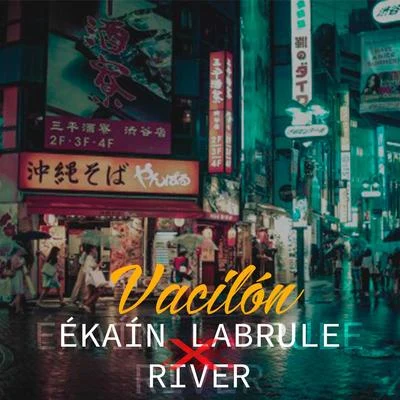 Ékaín Labrule/RIVER Vacilón