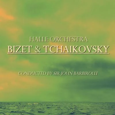 Sir John Barbirolli/Hallé Orchestra Bizet Tchaikovsky