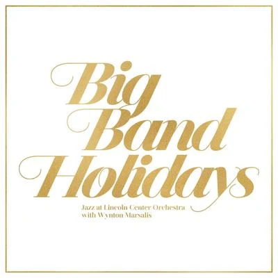 Jazz at Lincoln Center Orchestra Big Band Holidays