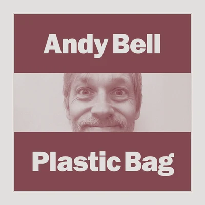 Andy Bell Plastic Bag