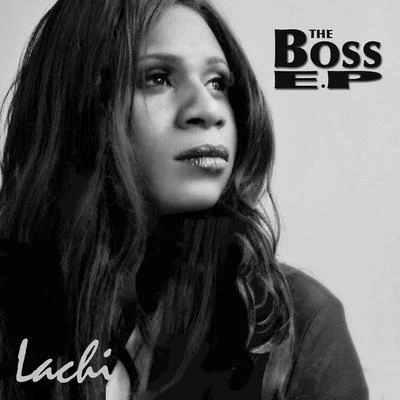 Lachi The Boss E.P.