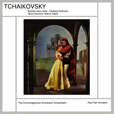 Paul van Kempen/The Concertgebouw Orchestra of Amsterdam Tchaikovsky: Romeo and Juliet