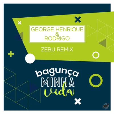 Zebu/George Henrique &amp; Rodrigo Bagunça Minha Vida (Remix)