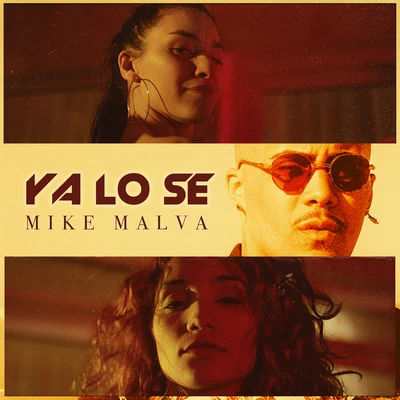 Mike Malva Ya Lo Sé (Single)