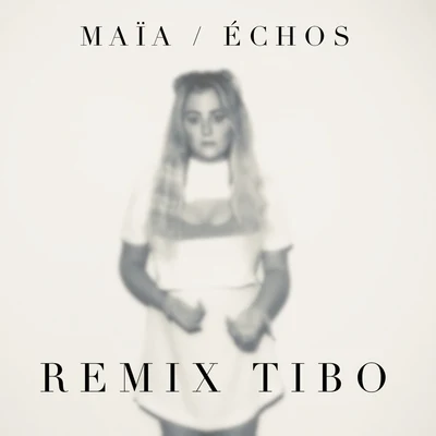 Maia Échos (Remix TIBO)