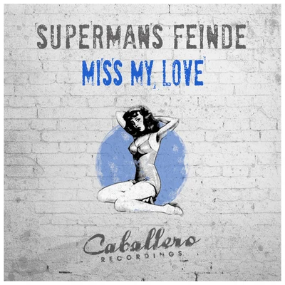 Supermans Feinde Miss My Love