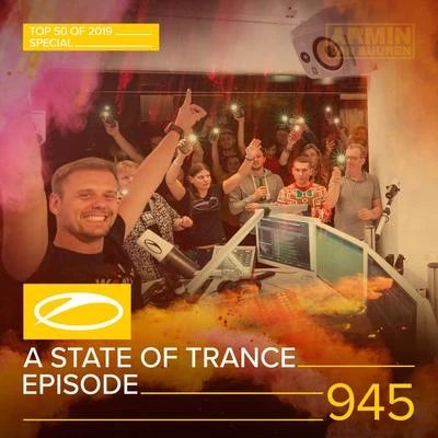 Armin van Buuren ASOT 945 - A State Of Trance Episode 945 (Top 50 Of 2019 Special)