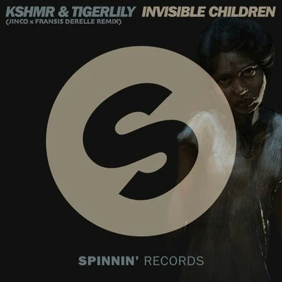 Fransis Derelle/Jinco Invisible Children (Jinco x Fransis Derelle Remix)