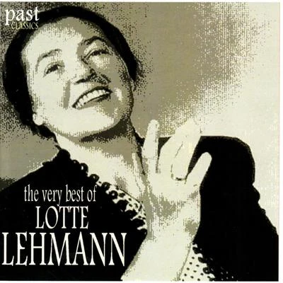 Lotte Lehmann The Very Best of Lotte Lehmann